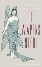 De wapens neer! 9789493081154 Bertha von Suttner, Verzenden, Zo goed als nieuw, Bertha von Suttner
