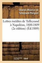 Lettres inedites de Talleyrand a Napoleon, 1800., Verzenden, DE TALLEYRAND-PERIGORD-C