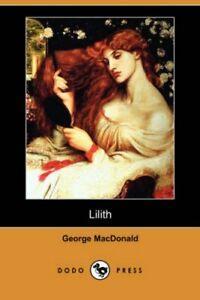 Lilith (Dodo Press).by MacDonald, George New   ., Livres, Livres Autre, Envoi