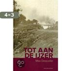 Tot aan de IJzer 9789086794133 Max Deauville, Boeken, Verzenden, Gelezen, Max Deauville