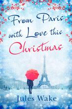 From Paris With Love This Christmas 9780008164324 Jules Wake, Verzenden, Gelezen, Jules Wake
