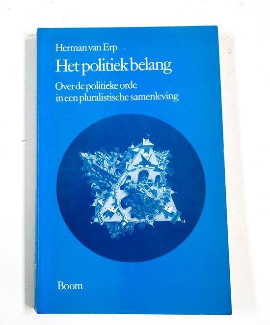 Het politiek belang 9789053521083 H.H.H. van Erp, Boeken, Filosofie, Gelezen, Verzenden