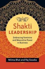 Shakti Leadership 9781626564657 Raj Sisodia, Verzenden, Zo goed als nieuw, Raj Sisodia