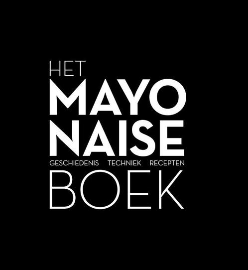 Het mayonaise boek 9789082686708, Boeken, Kookboeken, Zo goed als nieuw, Verzenden