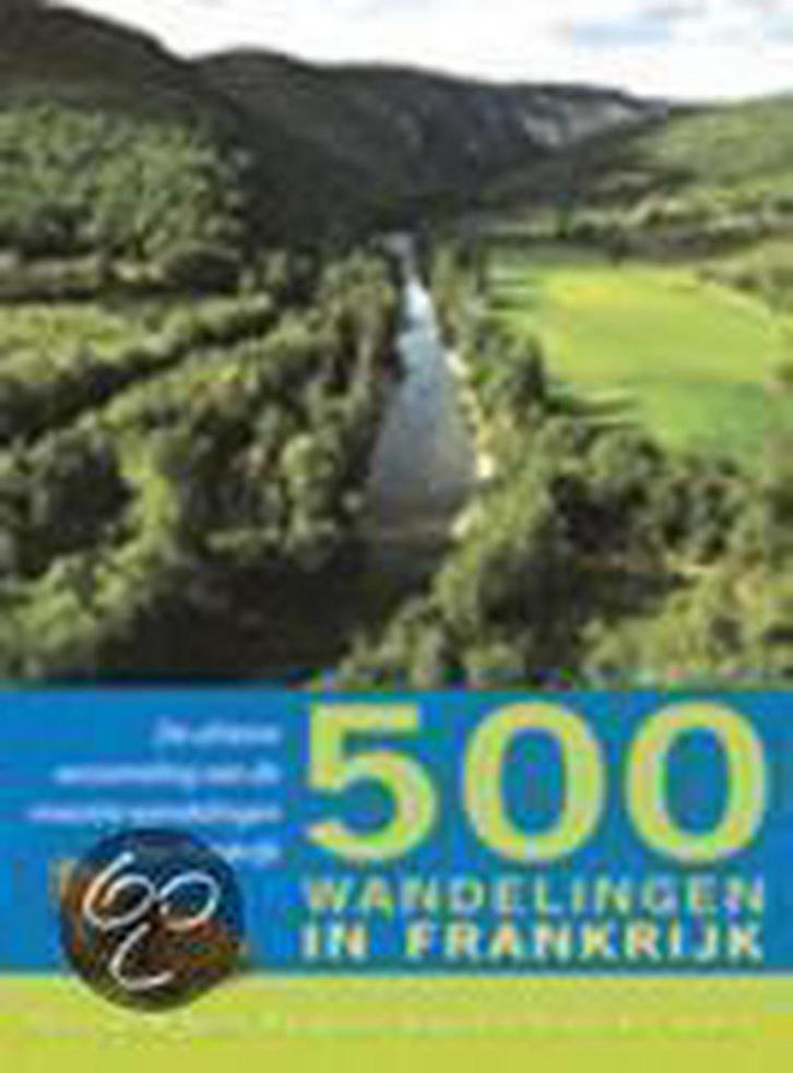 500 wandelingen in Frankrijk 9789021542850 Kosmos Reisgidsen, Boeken, Reisgidsen, Gelezen, Verzenden