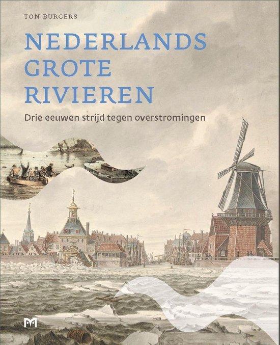 Nederlands grote rivieren 9789053454831 Ton Burgers, Boeken, Geschiedenis | Wereld, Zo goed als nieuw, Verzenden