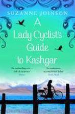 Lady Cyclists Guide to Kashgar 9781408837146, Verzenden, Gelezen, Suzanne Joinson