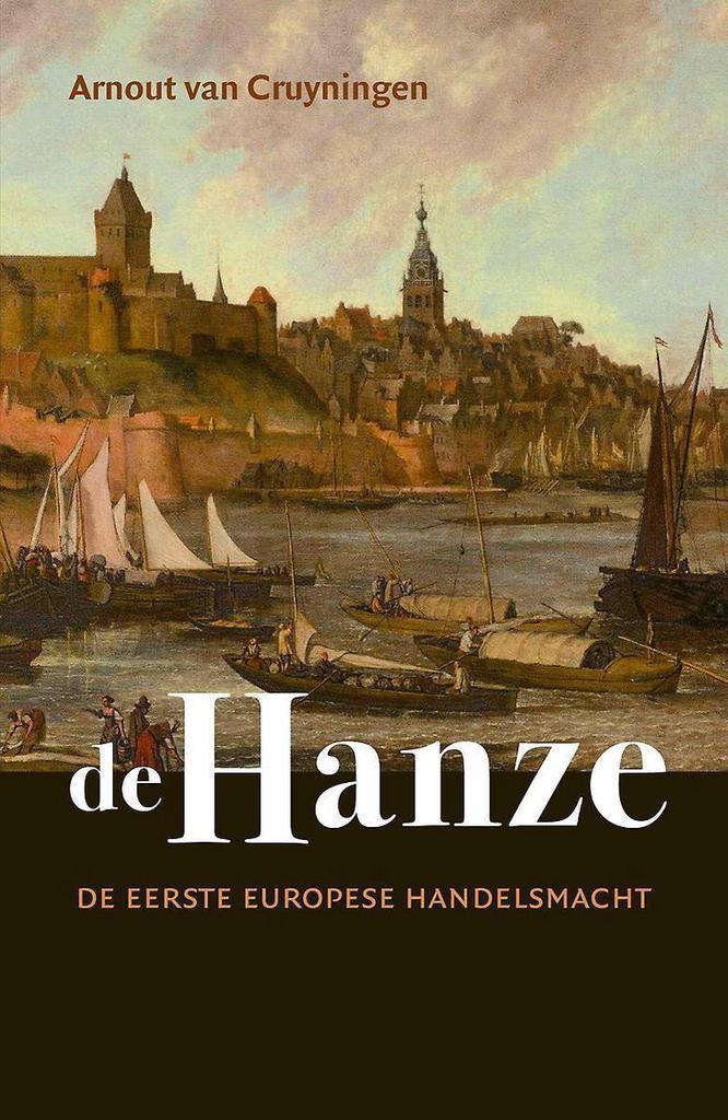 De Hanze 9789401915786 Arnout van Cruyningen, Boeken, Geschiedenis | Wereld, Zo goed als nieuw, Verzenden