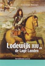 Lodewijk Xiv En De Lage Landen 9789058264916 Etienne Rooms, Boeken, Verzenden, Zo goed als nieuw, Etienne Rooms