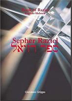 Book Of Raziel: Sepher Raziel Ha Malakh 9783981062274, Verzenden, Zo goed als nieuw, Giovanni Grippo