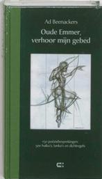 Oude Emmer Verhoor Mijn Gebed 9789074328807 A. Beenackers, Boeken, Verzenden, Gelezen, A. Beenackers