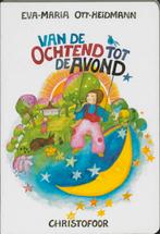 Van de ochtend tot de avond 9789062386345 E.M. Ott-Heidmann, Verzenden, Gelezen, E.M. Ott-Heidmann