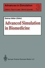 Advanced Simulation in Biomedicine. Moller, P.F.   ., Moller, Dietmar P.F., Verzenden