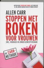 Stoppen met roken voor vrouwen 9789022546536 Allen Carr, Boeken, Verzenden, Gelezen, Allen Carr