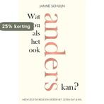 Wat nou als het ook anders kan? 9789400510913 Janne Schuijn, Boeken, Verzenden, Zo goed als nieuw, Janne Schuijn