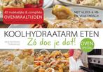 40 x koolhydraatarme ovenmaaltijden / Koolhydraatarm eten Zó, Boeken, Kookboeken, Verzenden, Gelezen, Matty Barnhoorn