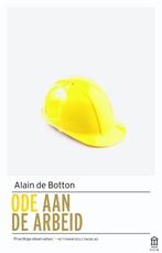 Ode aan de arbeid 9789046705315 Alain de Botton, Boeken, Verzenden, Zo goed als nieuw, Alain de Botton