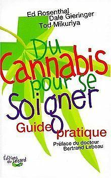 Du cannabis pour se soigner  Ed Rosenthal, Dale Gieri..., Livres, Livres Autre, Envoi