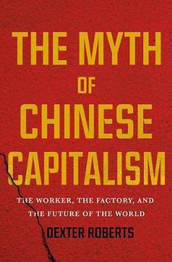The Myth of Chinese Capitalism 9781250089373 Dexter Roberts, Boeken, Taal | Engels, Gelezen, Verzenden