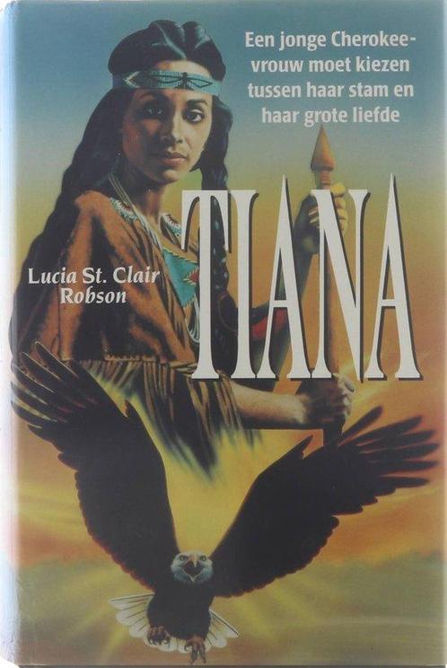 Tiana - Lucia St. Clair Robson 9789067903448, Livres, Livres régionalistes & Romans régionalistes, Envoi