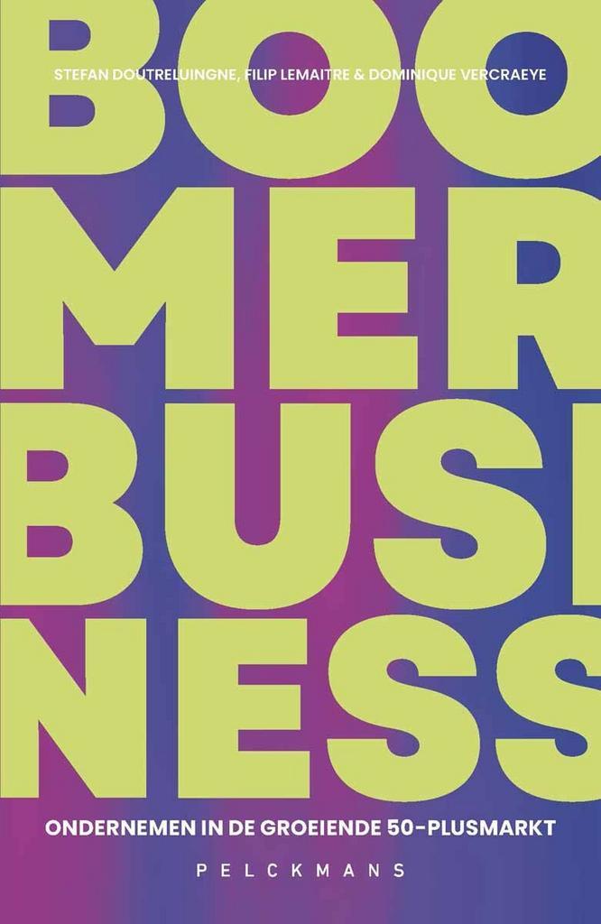 Boomer Business 9789463839792 Stefan Doutreluingne, Boeken, Economie, Management en Marketing, Zo goed als nieuw, Verzenden