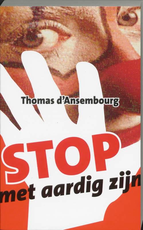 Stop met aardig zijn 9789077942161 Thomas DAnsembourg, Boeken, Psychologie, Gelezen, Verzenden