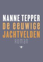 De eeuwige jachtvelden 9789023457398 Nanne Tepper, Boeken, Verzenden, Zo goed als nieuw, Nanne Tepper