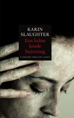 Een lichte koude huivering / Grant County / 3 9789023428077, Boeken, Verzenden, Gelezen, Karin Slaughter