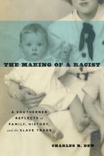 The Making of a Racist 9780813940397 Charles B. Dew, Boeken, Verzenden, Gelezen, Charles B. Dew