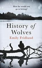 The History of Wolves 9781474602952, Emily Fridlund, Verzenden
