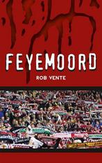 Feyemoord 9789491354250 Rob Vente, Verzenden, Rob Vente
