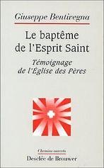 Le baptême de lEsprit-Saint : Témoignage de lÉglise de..., Gelezen, Bentivegna, Giuseppe, Verzenden
