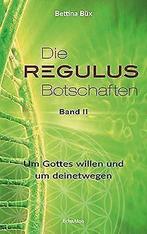 Die Regulus-Botschaften: Band II: Um Gottes willen und u..., Gelezen, Bettina Büx, Verzenden