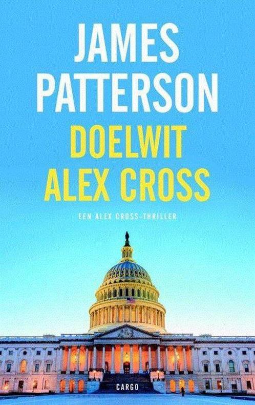 Alex Cross  -   Doelwit Alex Cross 9789403146904, Livres, Thrillers, Envoi