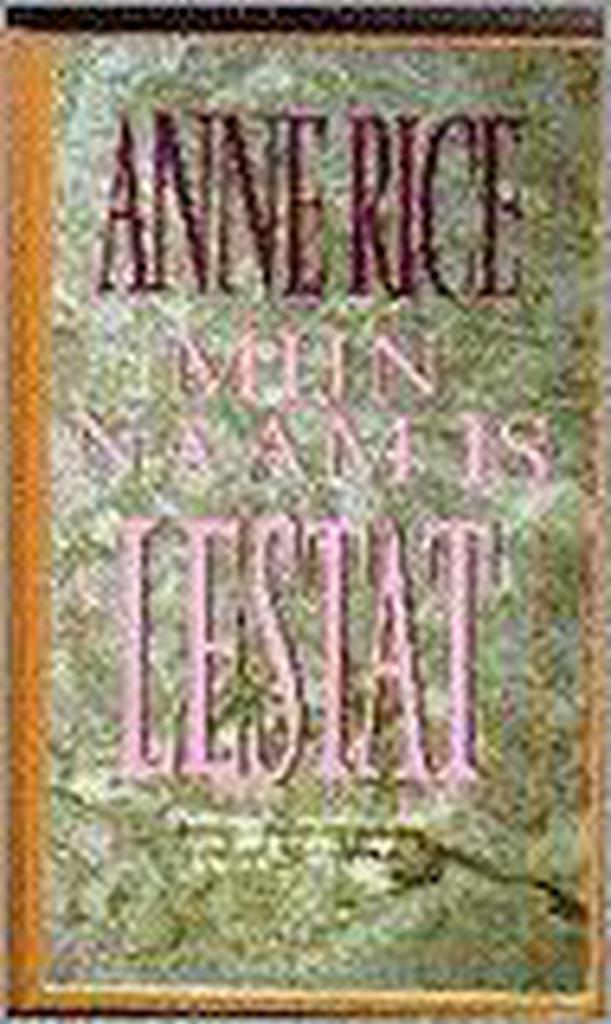 MYN NAAM IS LESTAT 9789022511435 Anne Rice, Boeken, Sprookjes en Fabels, Gelezen, Verzenden