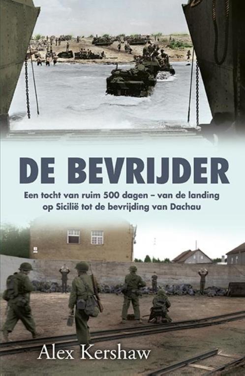 De bevrijder 9789045314105 Alex Kershaw, Boeken, Oorlog en Militair, Zo goed als nieuw, Verzenden