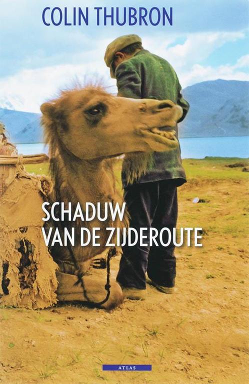 Schaduw van de Zijderoute 9789045000053 Colin Thubron, Boeken, Reisverhalen, Gelezen, Verzenden