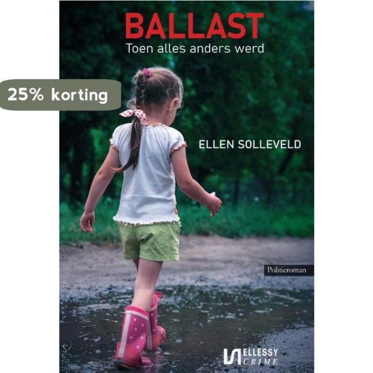 Ballast 9789464496307 Ellen Solleveld, Boeken, Thrillers, Zo goed als nieuw, Verzenden
