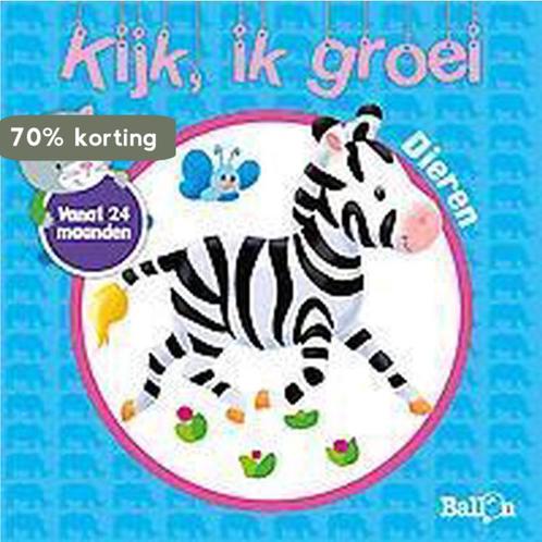 Dieren / Kijk, Ik groei / 0 9789037495928, Boeken, Kinderboeken | Baby's en Peuters, Zo goed als nieuw, Verzenden