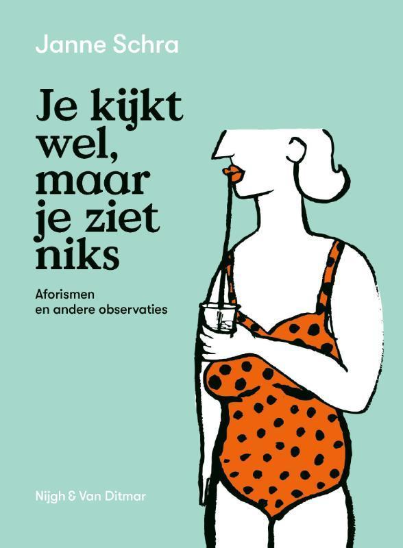 Je kijkt wel, maar je ziet niks 9789038802220 Janne Schra, Livres, Littérature, Envoi