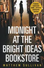 Midnight at the Bright Ideas Bookstore 9781786090157, Verzenden, Gelezen, Matthew Sullivan