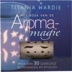 Het Boek Van De Aroma Magie 9789055137145, Titania Hardie, N.v.t., Verzenden