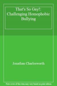 Thats So Gay: Challenging Homophobic Bullying. Charlesworth, Livres, Livres Autre, Envoi