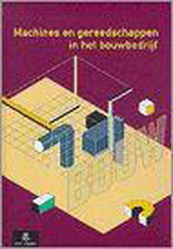 Machines en gereedschappen in het bouwbedrijf 9789040108853, Boeken, Schoolboeken, Zo goed als nieuw, Verzenden