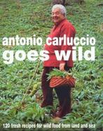 Antonio Carluccio Goes Wild 9780747275893 Antonio Carluccio, Boeken, Verzenden, Zo goed als nieuw, Antonio Carluccio