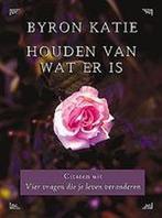Houden van wat er is 9789022535738 Byron Katie, Boeken, Verzenden, Gelezen, Byron Katie