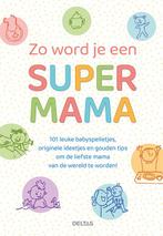 Zo word je een super mama 9789044760897 ZNU, Boeken, Verzenden, Zo goed als nieuw, ZNU