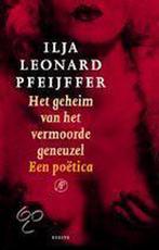 Het geheim van het vermoorde geneuzel 9789029536516, Verzenden, Zo goed als nieuw, Ilja Leonard Pfeijffer