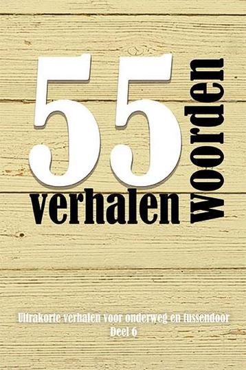55 woordenverhalen 2021 deel 6 9789462664920, Verzenden