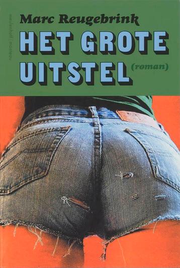 Het grote uitstel 9789085421559 Marc Reugebrink, Verzenden, Marc Reugebrink